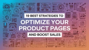 19 Best Strategies to Optimize Your Product Pages and Boost Sales