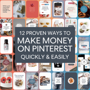 12 Proven Ways to Make Money on Pinterest Quickly & Easily